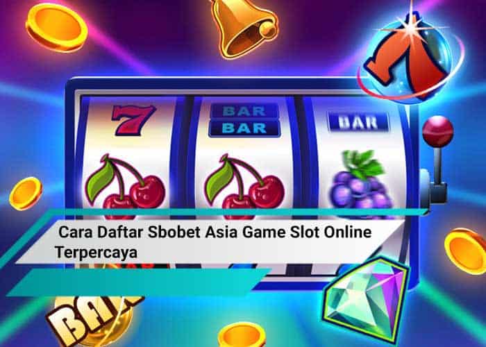 Sbobet Asia game slot
